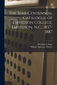 Semi-centennial Catalogue of Davidson College, Davidson, N.C., 1837-1887; 2