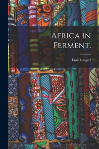 Africa in Ferment.