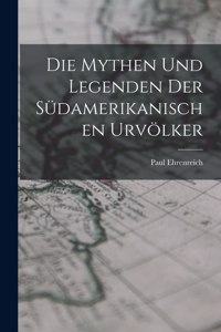 Mythen und Legenden der Südamerikanischen Urvölker