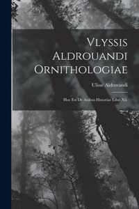 Vlyssis Aldrouandi Ornithologiae