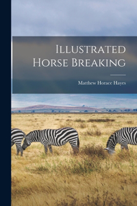 Illustrated Horse Breaking