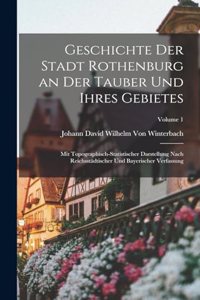Geschichte Der Stadt Rothenburg an Der Tauber Und Ihres Gebietes
