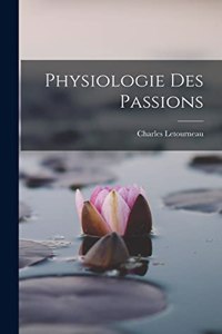 Physiologie Des Passions