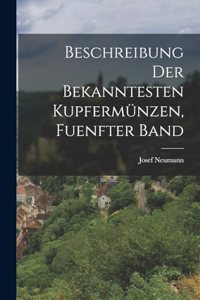 Beschreibung der Bekanntesten Kupfermünzen, fuenfter Band