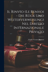 Rinvio (Le Renvoi - Die Rück Und Weiterverweisung) Nel Diritto Internazionale Privato