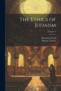 Ethics of Judaism; Volume 2