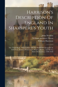 Harrison's Description Of England In Shakspere's Youth