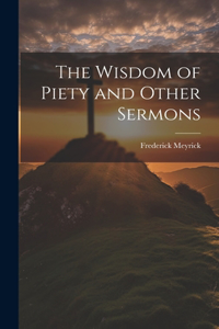 Wisdom of Piety and Other Sermons