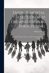 Environmental Selection and Organizational Structuring