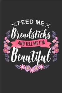 Feed me Breadsticks and Tell Me I'm Beautiful