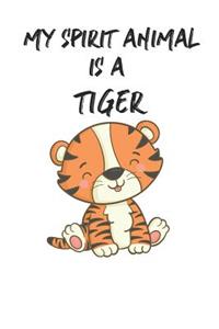 My Spirit Animal Is A Tiger