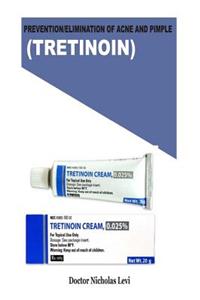 Prevention/Elimination of Acne and Pimple (Tretinoin)