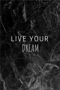 Live Your Dream