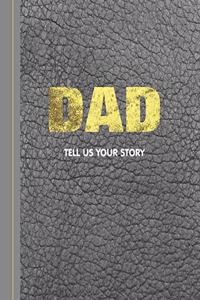 Dad Tell Us Your Story: An Interview With My Father Life Story Prompt Journal