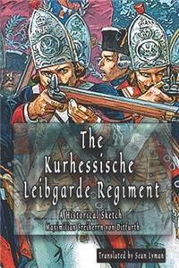 The Kurhessische Leibgarde Regiment