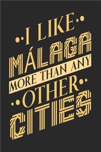 I Like Malaga More Than Any Other Cities