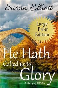 He Hath Called Us to Glory Large Print