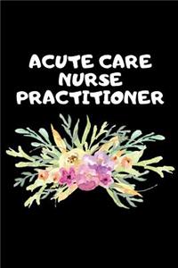 Acute Care Nurse Practitioner