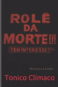 Rolê da Morte!!!