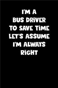 Bus Driver Notebook - Bus Driver Diary - Bus Driver Journal - Funny Gift for Bus Driver