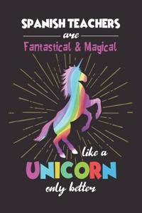 Spanish Teachers Are Fantastical & Magical Like A Unicorn Only Better
