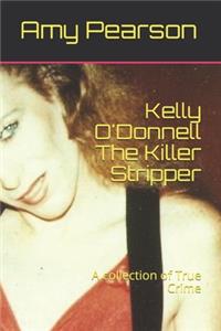 Kelly O'Donnell The Killer Stripper