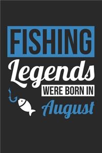 Fishing Legends Were Born In August - Fishing Journal - Fishing Notebook - Birthday Gift for Fisherman