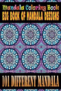 Mandala Coloring Book Big Book of Mandala Designs 101 Different Mandala