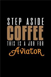 Step aside coffee. This is a job for aviator