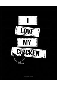 I Love My Chicken