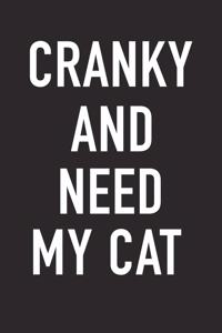 Cranky and Need My Cat