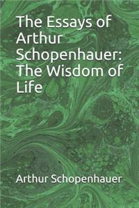 The Essays of Arthur Schopenhauer