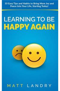 Learning to Be Happy Again