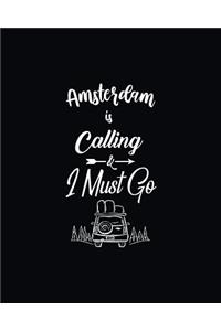 Amsterdam Is Calling & I Must Go