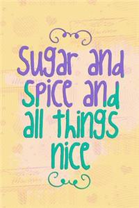Sugar and Spice and All Things Nice
