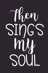 Then Sings My Soul