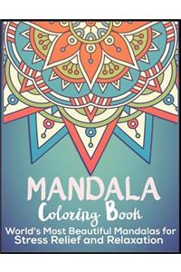 Mandala Coloring Book World's Most Beautiful Mandalas for Stress Relief and Relaxation