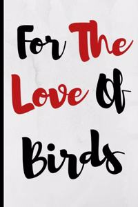 For The Love Of Birds