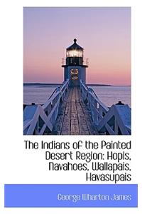 The Indians of the Painted Desert Region