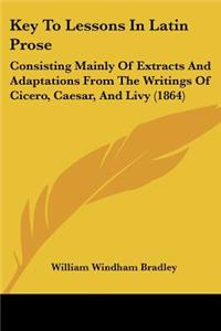 Key To Lessons In Latin Prose