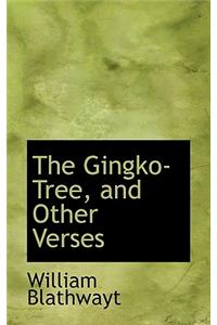 The Gingko-Tree, and Other Verses