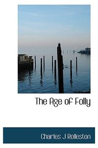 The Age of Folly