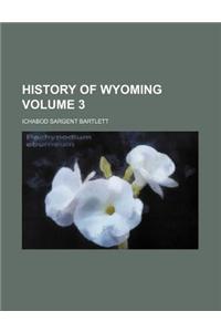 History of Wyoming Volume 3