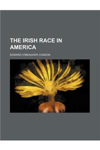 The Irish Race in America