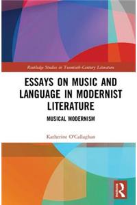Essays on Music and Language in Modernist Literature