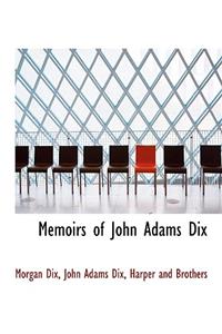 Memoirs of John Adams Dix