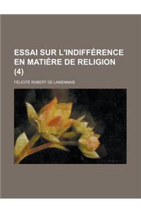 Essai Sur L'Indifference En Matiere de Religion (4)