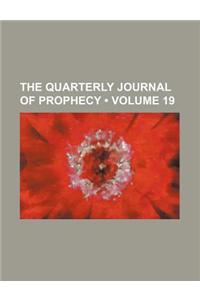 The Quarterly Journal of Prophecy (Volume 19)