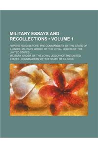 Military Essays and Recollections (Volume 1); Papers Read Before the Commandery of the State of Illinois, Military Order of the Loyal Legion of the United States