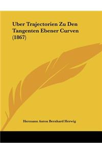 Uber Trajectorien Zu Den Tangenten Ebener Curven (1867)